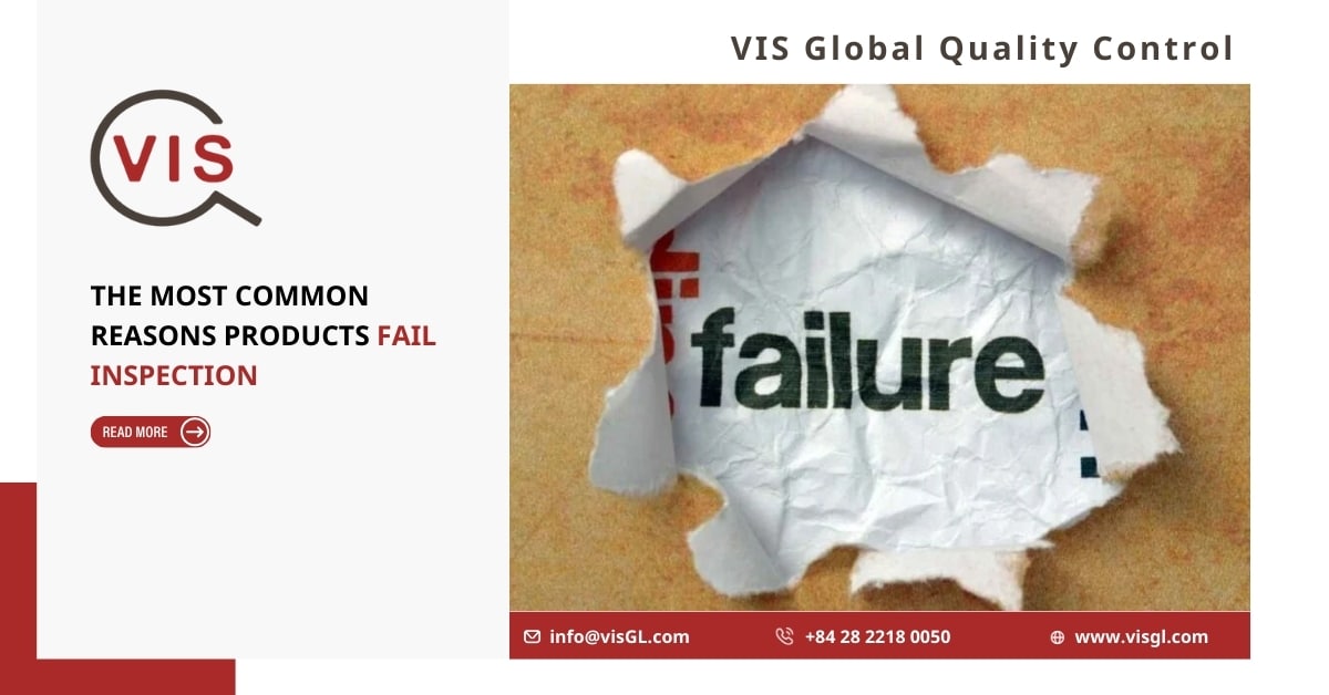 The Most Common Reasons Products Fail Inspection