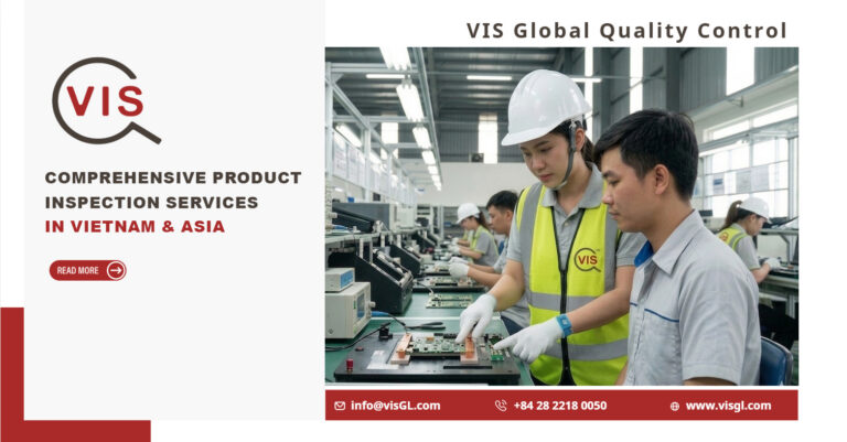 Comprehensive Product Inspection Services in Vietnam & Asia: Safeguarding Your Global Supply Chain