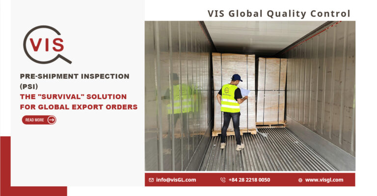 Pre-Shipment Inspection (PSI): The “Survival” Solution for Global Export Orders